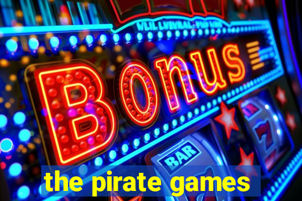 the pirate games